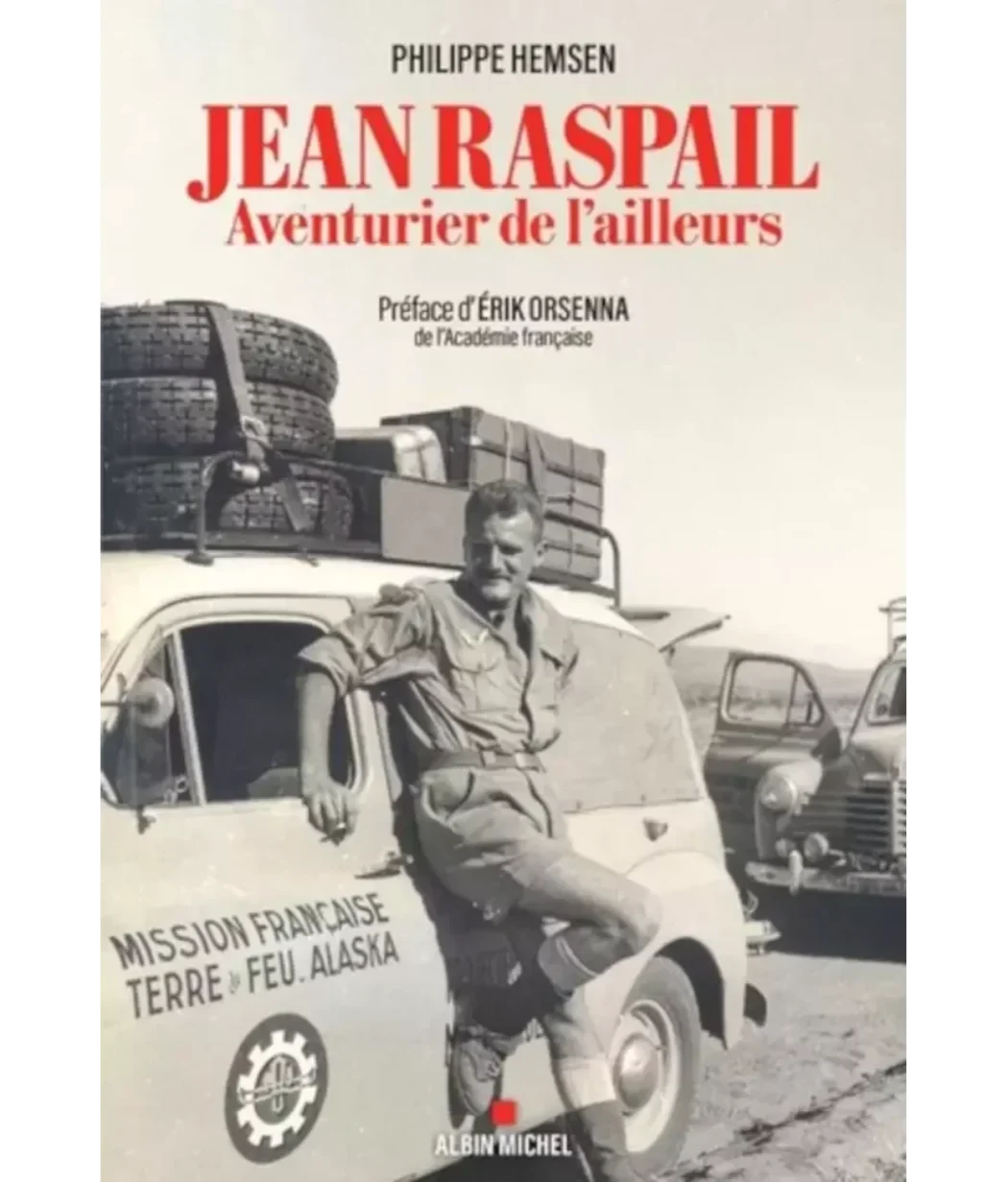 Jean Raspail, une première biographie pour les 100 ans de sa naissance. Voyages, voyages…