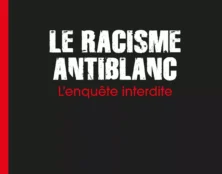 La sinistre réalité du racisme anti-blanc