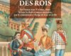 Le Gardien des Rois, petites histoires de la Grande Histoire, en France avec Victoria, Sissi, le tsar, le shah et autres majestés…