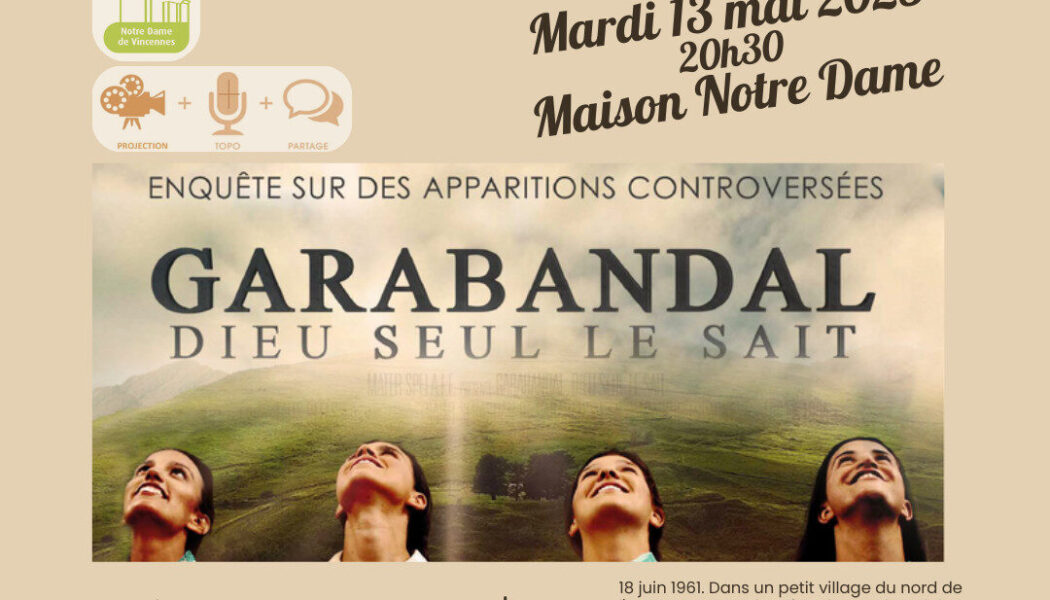 CINESPI A VINCENNES, GARABANDAL, SPÉCIAL MOIS DE MAI, MOIS DE MARIE