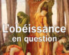 Jusqu’où obéir ?