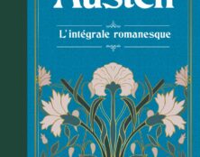 Il y a 250 ans Jane Austen ! Et toujours Emma, Mr Darcy, Mr Knightley, Ann Elliot, le capitaine Wenthworth … à vous de compléter !