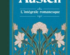 Il y a 250 ans Jane Austen ! Et toujours Emma, Mr Darcy, Mr Knightley, Ann Elliot, le capitaine Wenthworth … à vous de compléter !