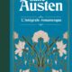 Il y a 250 ans Jane Austen ! Et toujours Emma, Mr Darcy, Mr Knightley, Ann Elliot, le capitaine Wenthworth … à vous de compléter !