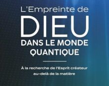 La physique quantique et l’existence de Dieu