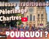 La messe traditionnelle au pèlerinage de Chartres : pourquoi ?