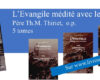 Un événement dans le monde de l’édition catholique : “L’Evangile médité avec les Pères”, du père Thiriet en 5 volumes !
