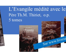 Un événement dans le monde de l’édition catholique : “L’Evangile médité avec les Pères”, du père Thiriet en 5 volumes !