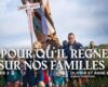 Pour qu’Il règne sur nos familles !