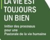 La Vie est toujours un bien : le nouveau manuel de la pastorale de la vie