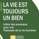 La Vie est toujours un bien : le nouveau manuel de la pastorale de la vie