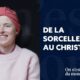 Une sorcière devenue chrétienne