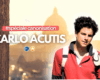 La sainteté en 3 jours avec Carlo Acutis : spéciale canonisation !