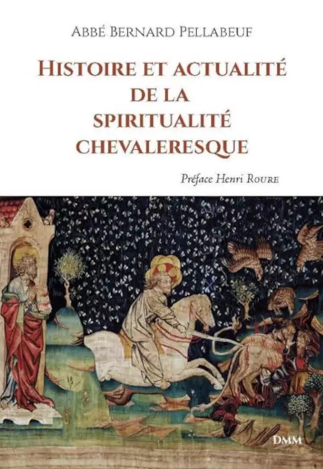 La spiritualité chevaleresque : histoire et actualité