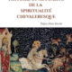 La spiritualité chevaleresque : histoire et actualité