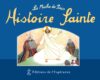 Réédition tant attendue de l’Histoire Sainte de La Miche de Pain, entièrement illustrée par Joëlle d’Abbadie !