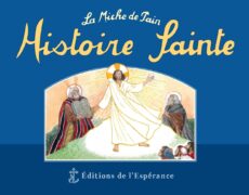 Réédition tant attendue de l’Histoire Sainte de La Miche de Pain, entièrement illustrée par Joëlle d’Abbadie !