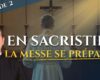 En sacristie… La messe se prépare
