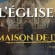 La messe, trésor de la foi : l’église, maison de Dieu