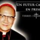 Terres de Mission : Un futur cardinal en prison