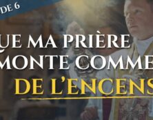 « Que ma prière monte comme de l’encens… » (épisode 6/23) – La messe, trésor de la foi