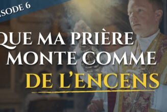 « Que ma prière monte comme de l’encens… » (épisode 6/23) – La messe, trésor de la foi