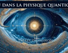 De la physique quantique au Dieu créateur
