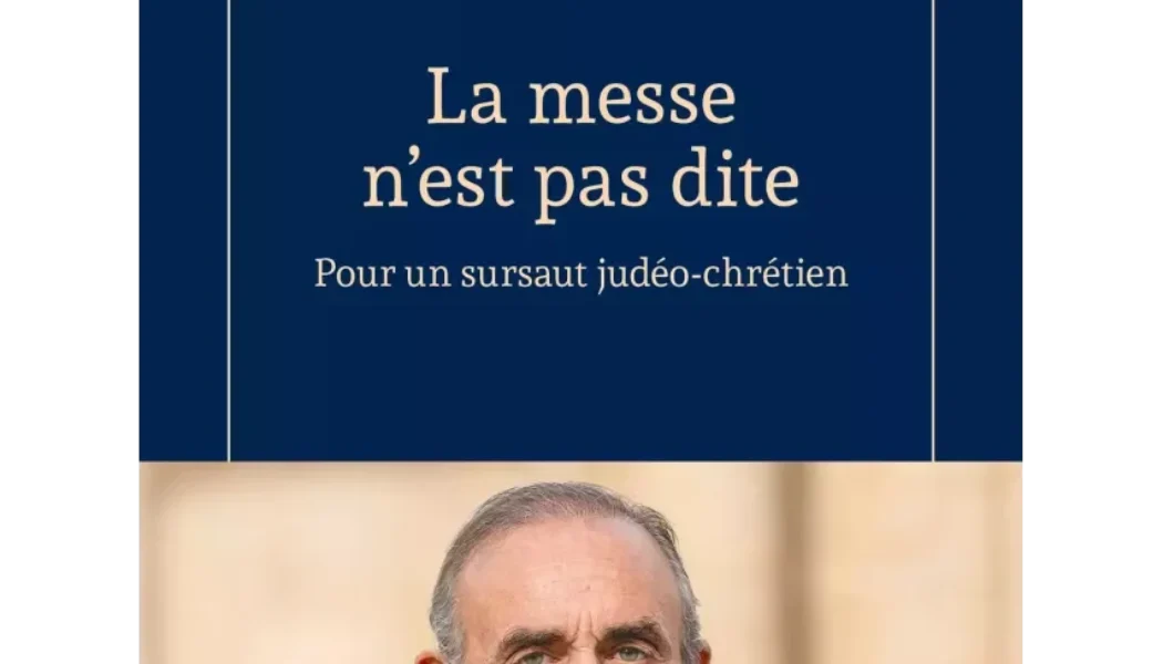 Le dernier “Zemmour” La messe n’est pas dite – C’est sur Livres en Famille