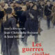 Les guerres civiles ! Une grande leçon d’histoire – de la Renaissance à nos jours- qui a valeur d’avertissement pour le présent et l’avenir ! Sous la direction de J.C. Buisson et J. Sévillia