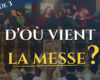 D’où vient la messe ? De la cène à aujourd’hui : histoire et composition de la messe tridentine