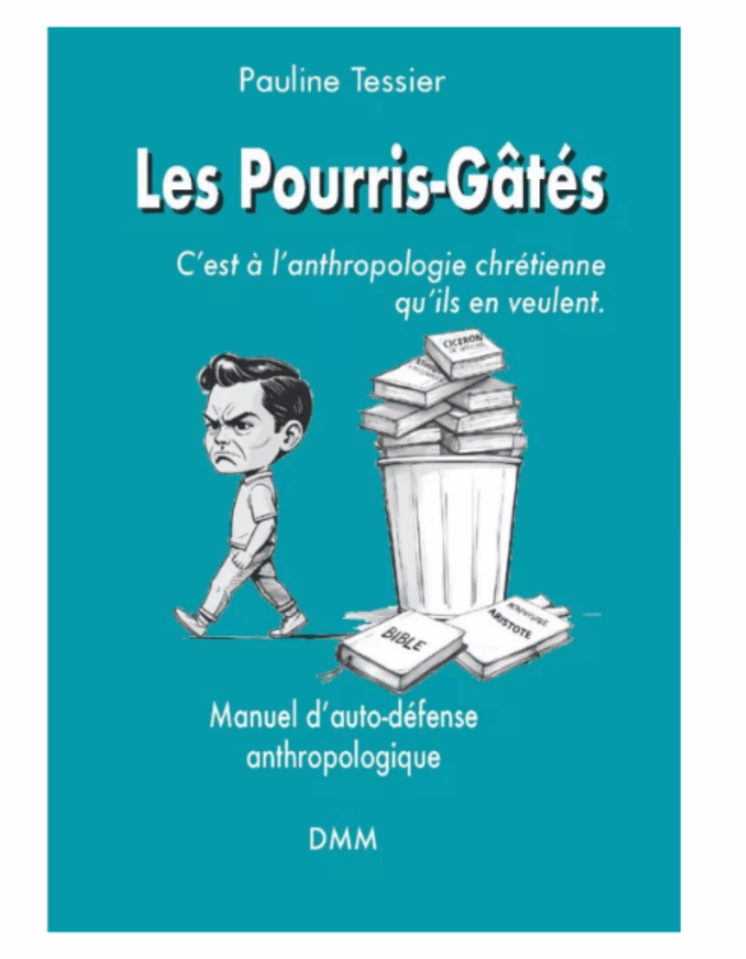 C’est à l’anthropologie chrétienne qu’ils en veulent.