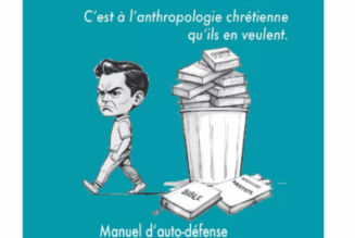 C’est à l’anthropologie chrétienne qu’ils en veulent.