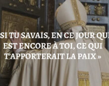 “Si tu savais, en ce jour qui est encore à toi, ce qui t’apporterait la paix