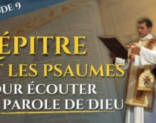 Pour écouter la parole de Dieu : Épître et psaumes (épisode 9/23) – La messe, trésor de la foi