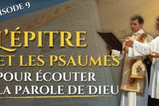 Pour écouter la parole de Dieu : Épître et psaumes (épisode 9/23) – La messe, trésor de la foi