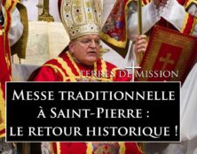 Terres de Mission : Retour solennel de la messe traditionnelle à saint Pierre de Rome