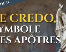 La messe, trésor de la foi : Le Credo, symbole des Apôtres