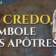 La messe, trésor de la foi : Le Credo, symbole des Apôtres