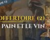 L’offertoire (II) : l’offrande du pain et du vin – La messe, trésor de la foi