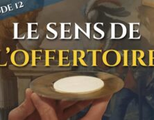Le sens de l’offertoire – La messe, trésor de la foi