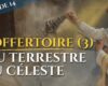 L’offertoire (III) : du terrestre au céleste – La messe, trésor de la foi