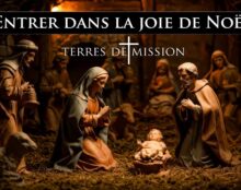 Terres de Mission : Entrer dans la joie de Noel