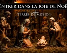 Terres de Mission : Entrer dans la joie de Noel