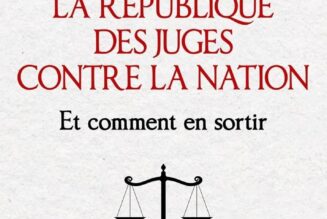 La République des juges contre la Nation, comment en sortir ?  Un essai explosif