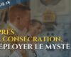 Après la consécration : déployer le mystère