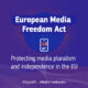 Avez-vous entendu parler de l’European Media Freedom Act  ?
