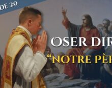 La messe trésor de la foi : Oser dire « Notre-Père »