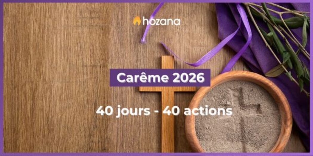 Carême 2026 : 40 jours pour poser 40 actes concrets de conversion
