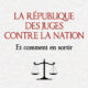 “Il est inévitable que le législateur entame un bras de fer avec une oligarchie de juges”