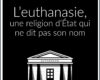 L’euthanasie : une religion d’Etat qui ne dit pas son nom